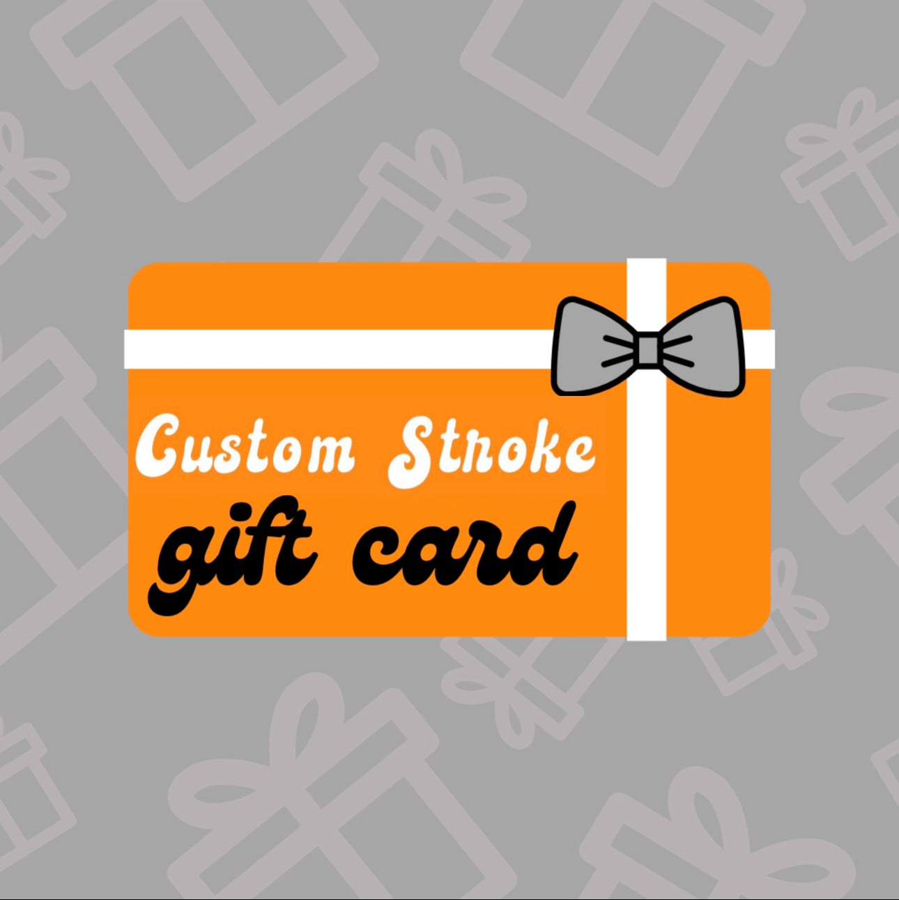 Custom Stroke E-Gift Cards